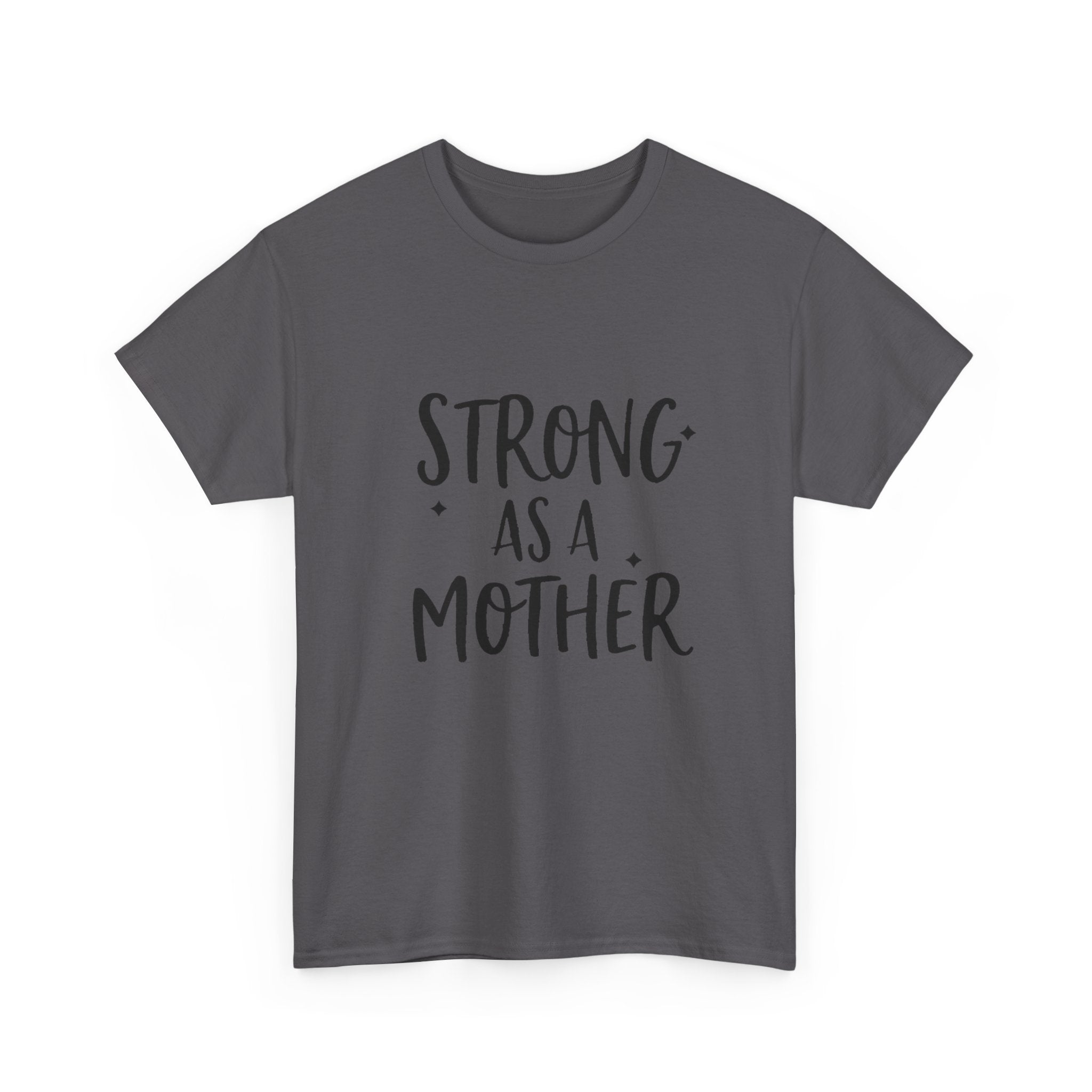 Strong As A Mother Tee — Empowering Motherhood Shirt