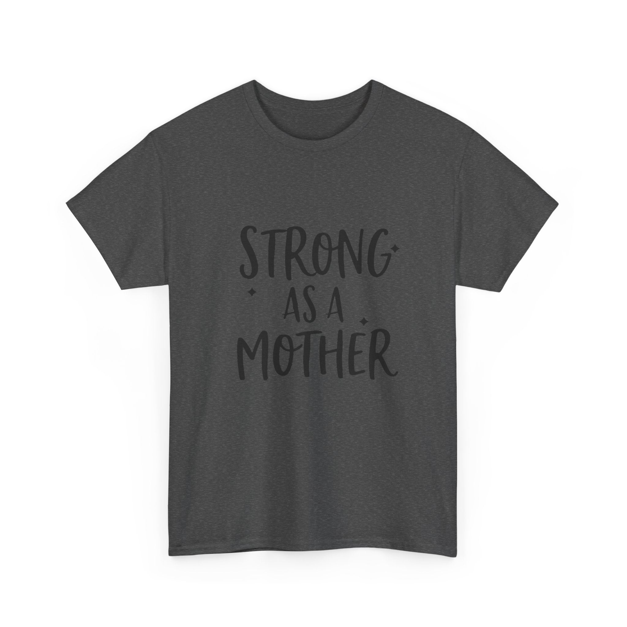 Strong As A Mother Tee — Empowering Motherhood Shirt