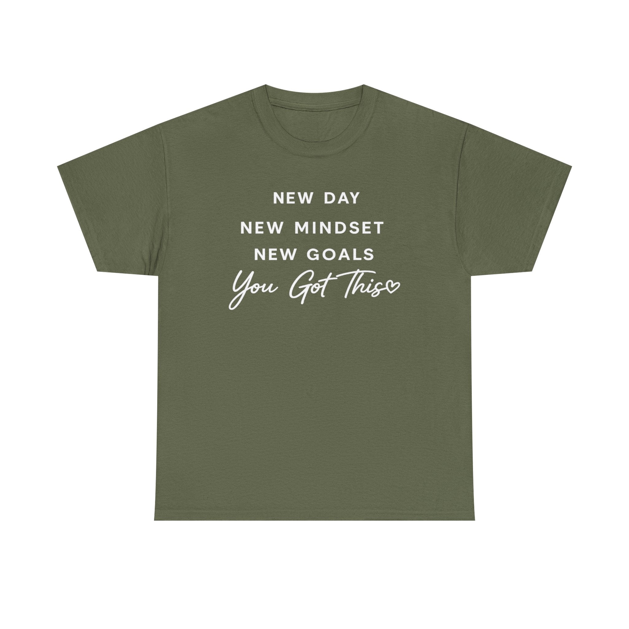Motivational Tee — "New Day New Mindset New Goals You Got This" Inspirational T-Shirt