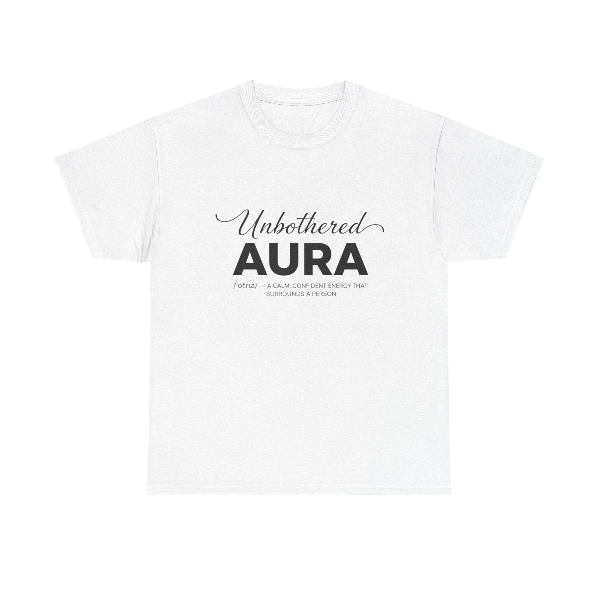 Unbothered Aura T‑Shirt — Minimalist Positive Vibes Tee