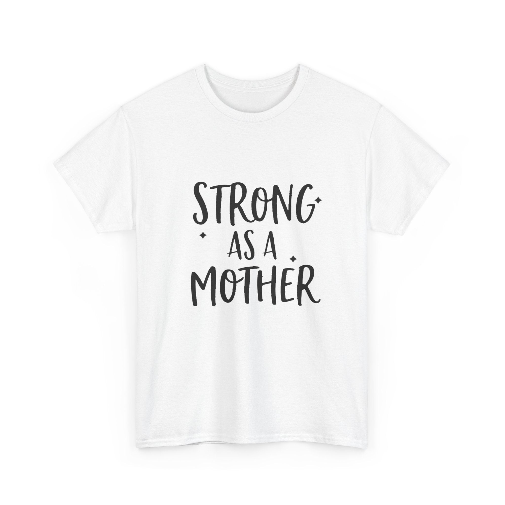 Strong As A Mother Tee — Empowering Motherhood Shirt