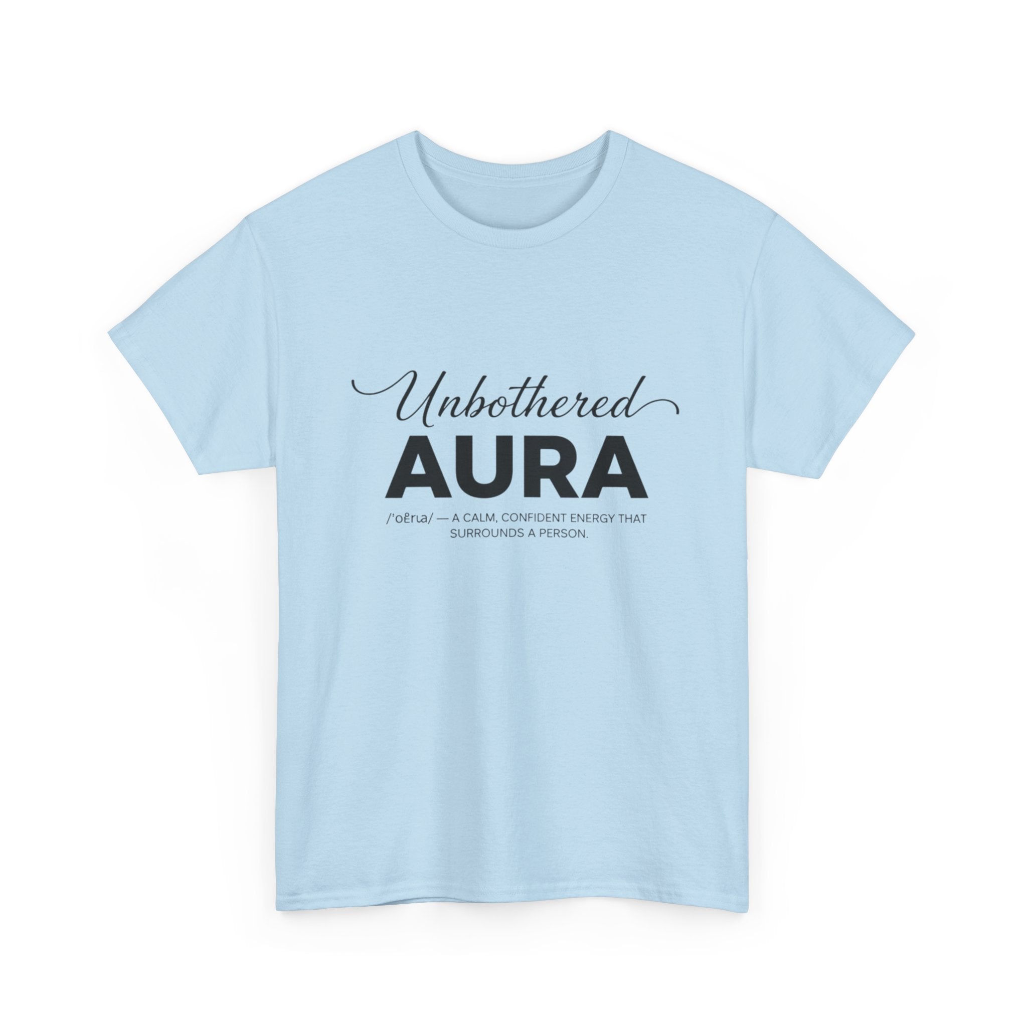 Unbothered Aura T‑Shirt — Minimalist Positive Vibes Tee