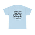 Strong Woman Tee — "Behind Every Strong Woman Is Herself" Inspirational Women's T-Shirt