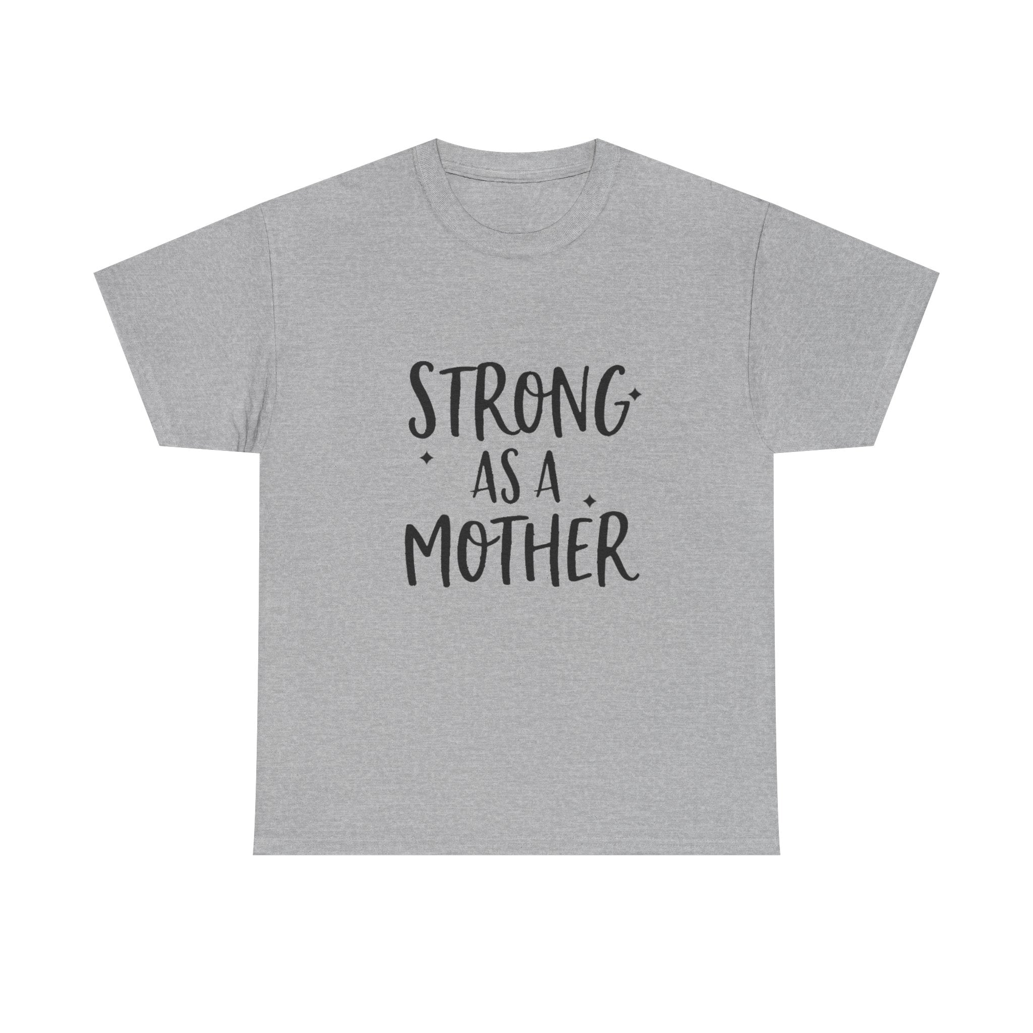 Strong As A Mother Tee — Empowering Motherhood Shirt