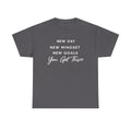 Motivational Tee — "New Day New Mindset New Goals You Got This" Inspirational T-Shirt