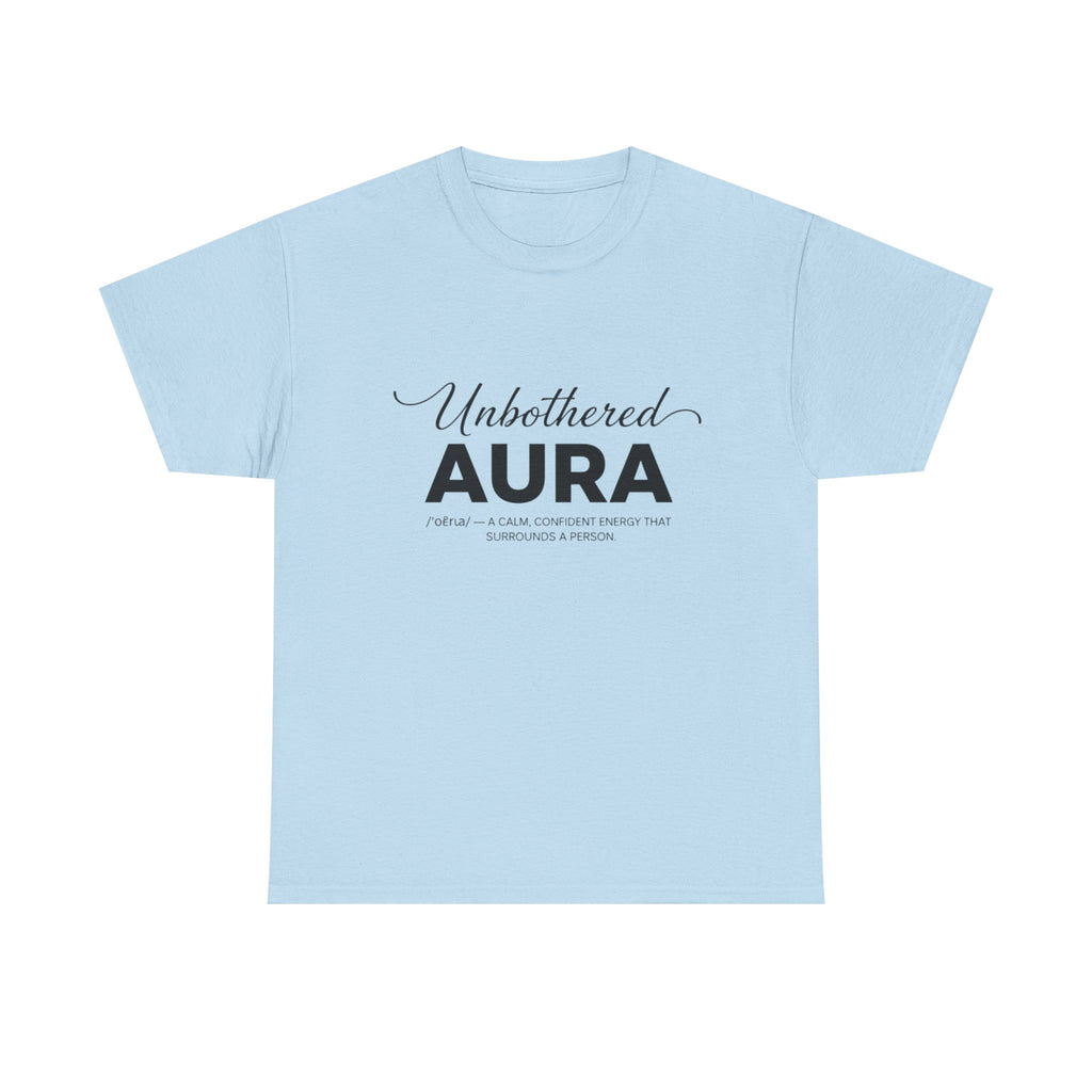 Unbothered Aura T‑Shirt — Minimalist Positive Vibes Tee