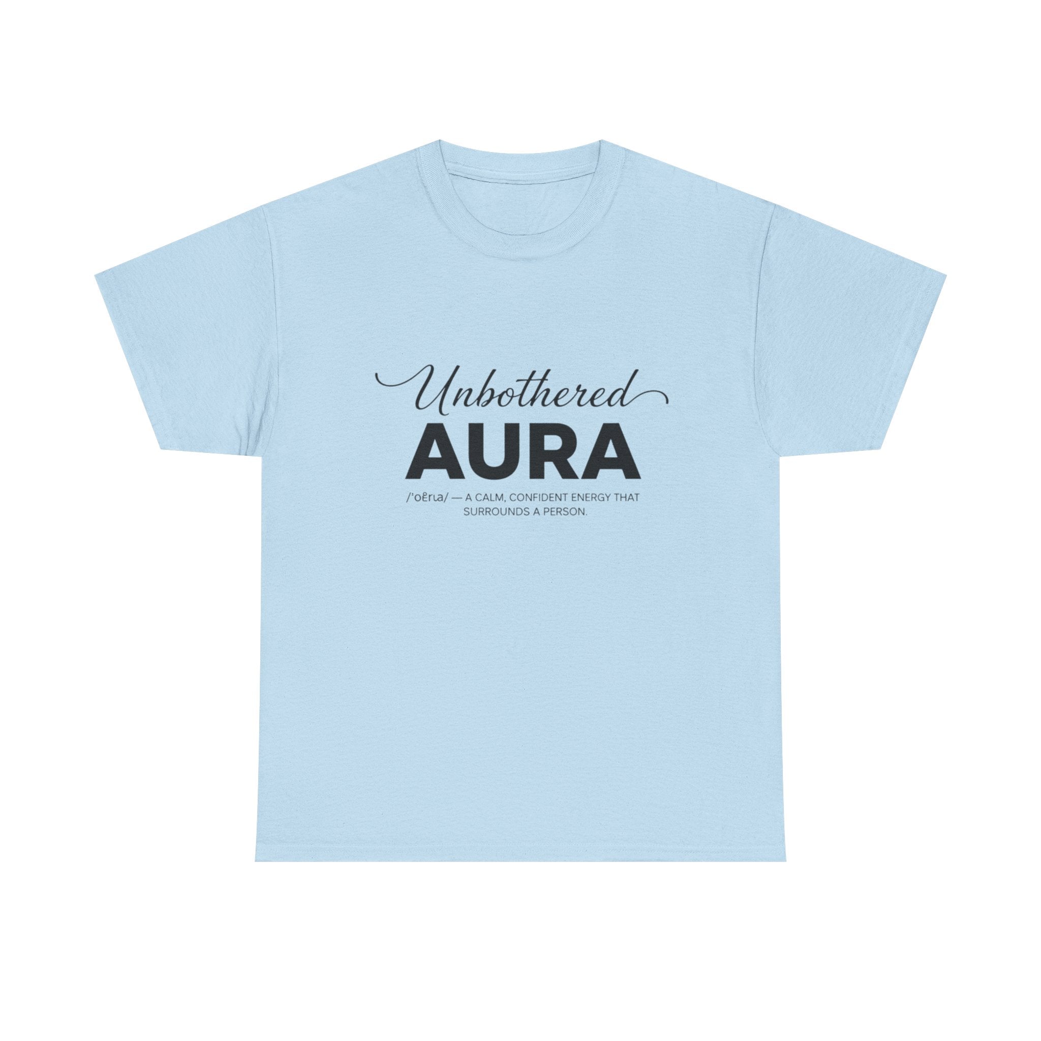 Unbothered Aura T‑Shirt — Minimalist Positive Vibes Tee