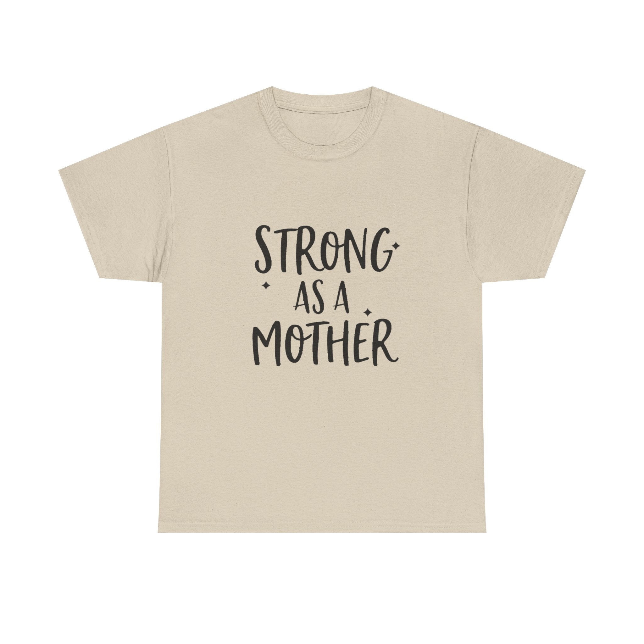 Strong As A Mother Tee — Empowering Motherhood Shirt