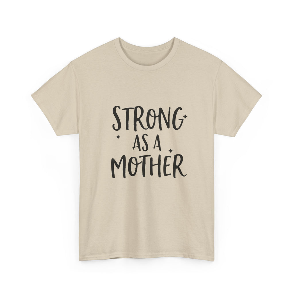 Strong As A Mother Tee — Empowering Motherhood Shirt