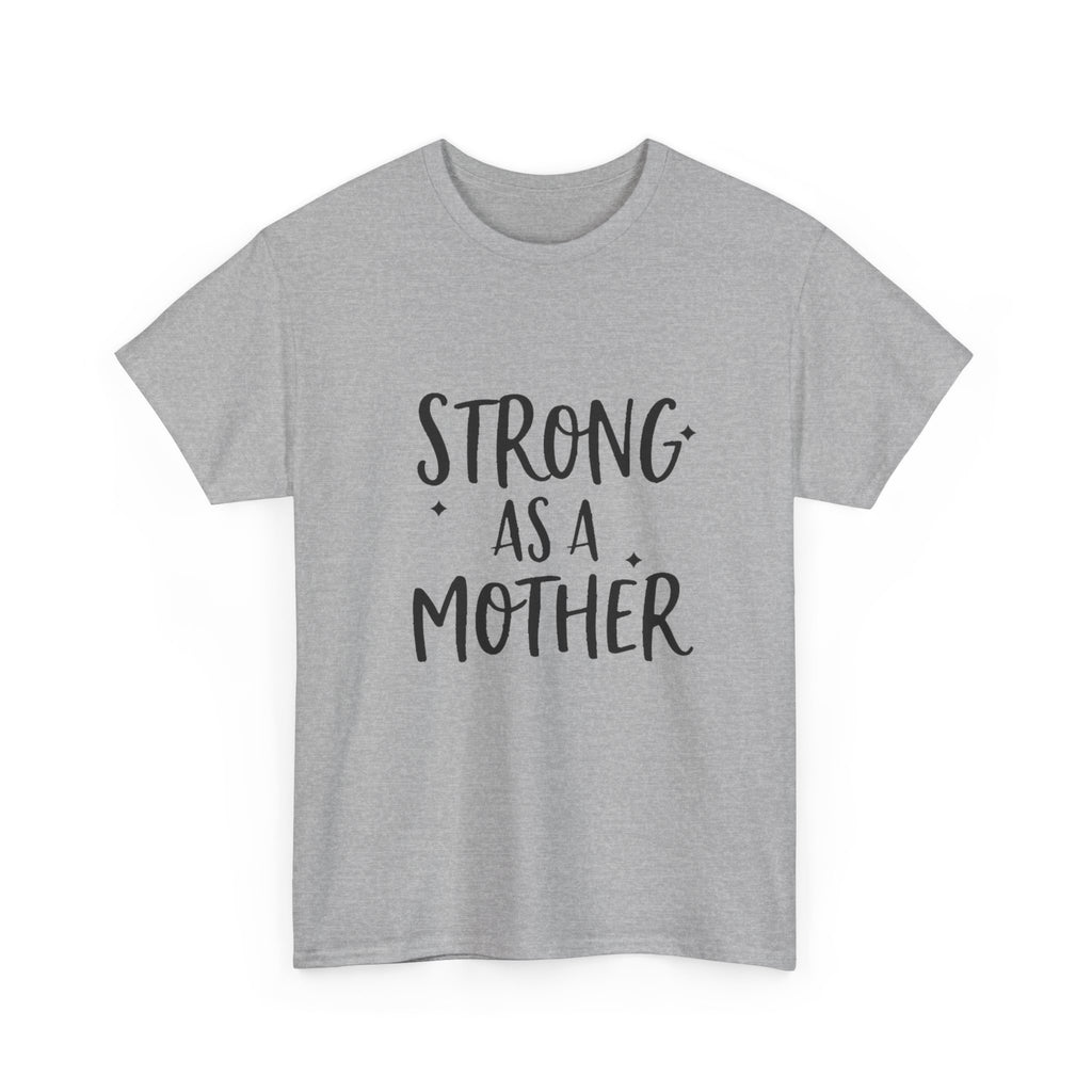 Strong As A Mother Tee — Empowering Motherhood Shirt