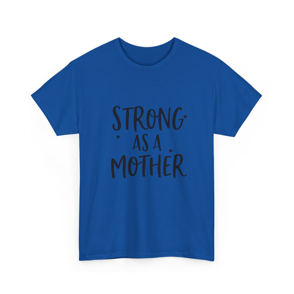 Strong As A Mother Tee — Empowering Motherhood Shirt