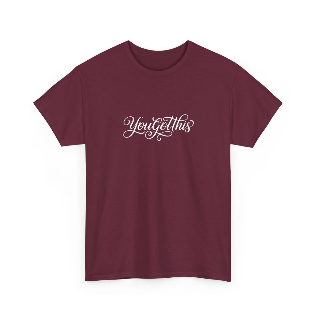 You Got This T-Shirt — Motivational Script Tee