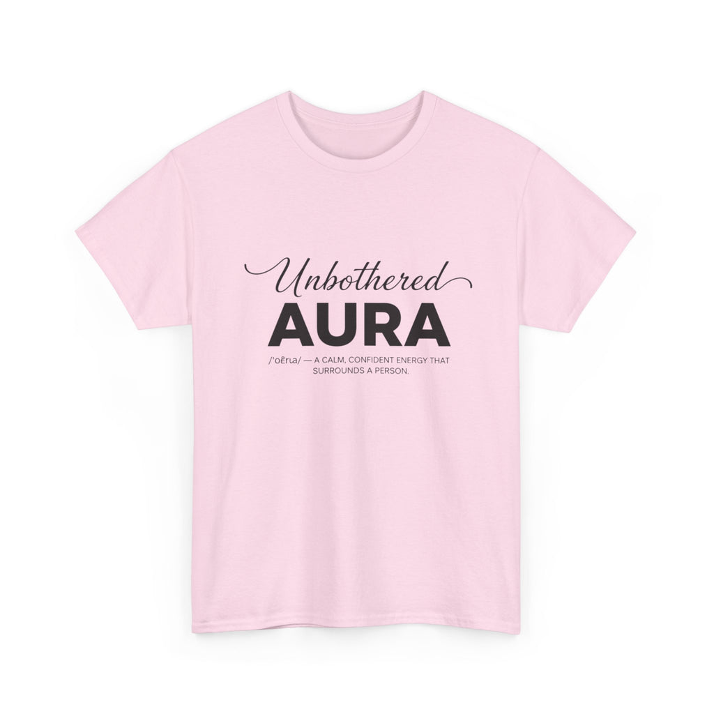 Unbothered Aura T‑Shirt — Minimalist Positive Vibes Tee