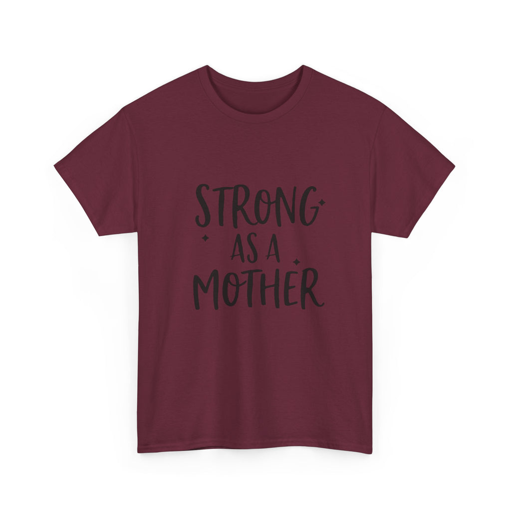 Strong As A Mother Tee — Empowering Motherhood Shirt