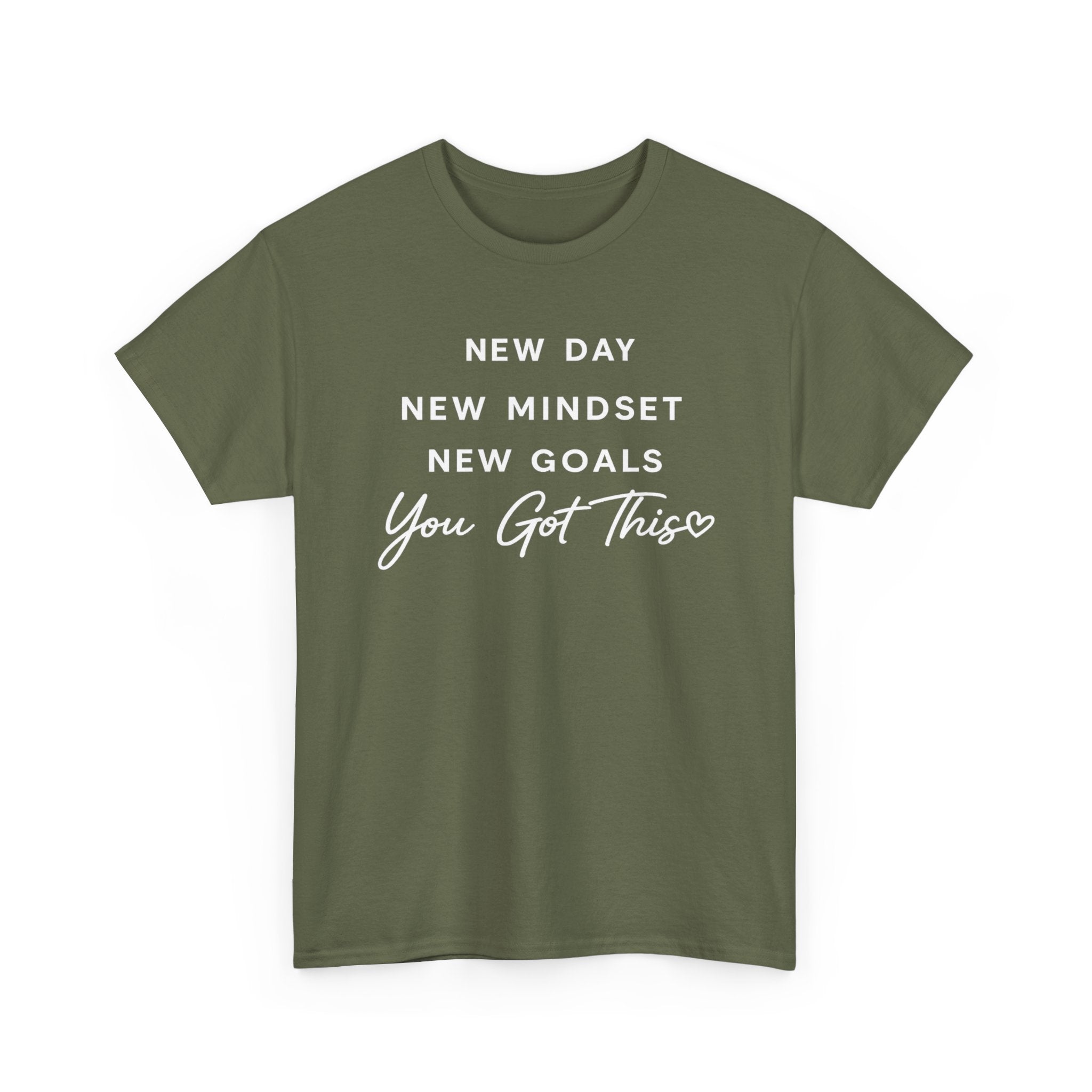 Motivational Tee — "New Day New Mindset New Goals You Got This" Inspirational T-Shirt